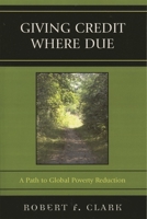 Giving Credit Where Due: A Path to Global Poverty Reduction 0761835342 Book Cover