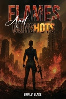 Flames And Gunshots B0G9XGJ7MM Book Cover