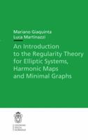 An introduction to the regularity theory for elliptic systems, harmonic maps and minimal graphs (Publications of the Scuola Normale Superiore / Lecture Notes (Scuola Normale Superiore)) 8876424423 Book Cover