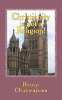 Christianity is not a religion 1492305391 Book Cover