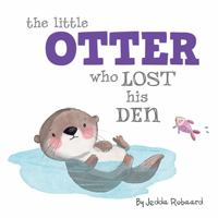 Little Otter Who Lost His Den 1760509299 Book Cover