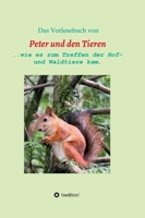 Das Vorlesebuch von Peter und den Tieren: ...wie es zum Treffen der Hof und Waldtiere kam. 3347085027 Book Cover