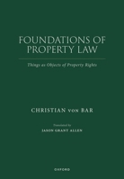 Foundations of Property Law: Things as Objects of Property Rights 0198885334 Book Cover