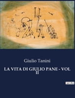 La Vita Di Giulio Pane - Vol II (Italian Edition) B0CHXLFJ34 Book Cover