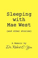 Sleeping with Mae West and other stories 1468074210 Book Cover