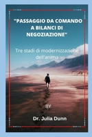 "PASSAGGIO DA COMANDO A BILANCI DI NEGOZIAZIONE": Tre stadi di modernizzazione dell'anima B0B9QM98QB Book Cover