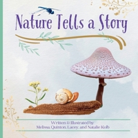 Nature Tells a Story: Rhyming story about seasons, nature, and crafts in your own backyard (Explore, Discover, Create with Stories and Nature) 1962512061 Book Cover