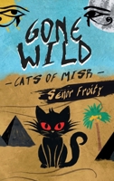 Gone Wild: Cats of Misr B0FXWF9MTM Book Cover