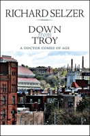 Down from Troy: A Doctor Comes of Age 0688097154 Book Cover