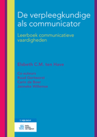 De verpleegkundige als communicator: Leerboek communicatieve vaardigheden 9036818737 Book Cover