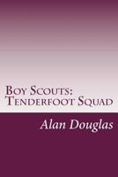 Boy Scouts: Tenderfoot Squad; or, Camping at Raccoon Lodge 1515399788 Book Cover