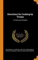 Directions for Cooking by Troops: In Camp and Hospital 1017218889 Book Cover