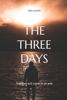 The Three Days: Troubles will come to an end B09G9Q8C9M Book Cover