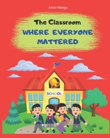 The Classroom Where Everyone Mattered B0FR49Z6PN Book Cover
