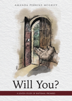 Will You?: A Lenten Study on the Baptismal Promises 0880285230 Book Cover