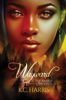 Wayward: The Bakazi Series B0CRRF2Q4D Book Cover