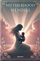 Motherhood Memoirs B0DXN1GYRJ Book Cover