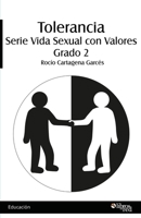 Tolerancia. Serie Vida Sexual con Valores. Grado 2 1629154636 Book Cover