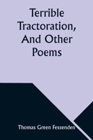 Terrible Tractoration, And Other Poems 9357976523 Book Cover