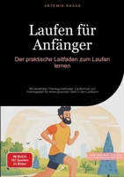 Laufen für Anfänger: Der praktische Leitfaden zum Laufen lernen: Mit bewährten Trainingsmethoden, Lauftechnik und Trainingsplan für einen gesunden Start in den Laufsport (German Edition) 3384477448 Book Cover