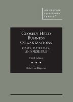 Closely Held Business Organizations: Cases, Materials, and Problems (American Casebook Series) 1683281810 Book Cover