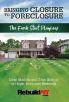 Bringing Closure to Foreclosure: The Fresh Start Playbook 1595946586 Book Cover