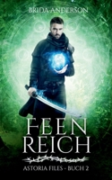 Feenreich: Astoria Files-Reihe, Band 2 (Urban Fantasy) (German Edition) 3750433852 Book Cover