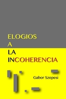Elogios a la Incoherencia 1672401291 Book Cover