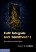 Path Integrals and Hamiltonians: Principles and Methods 1107009790 Book Cover