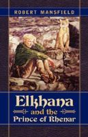 Elkhana and the Prince of Rhenar 1591603560 Book Cover