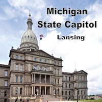 Michigan State Capitol B0DSM2YGM1 Book Cover