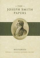 The Joseph Smith Papers: Histories, Volume 2: Assigned Histories, 1831-1847 1609089456 Book Cover