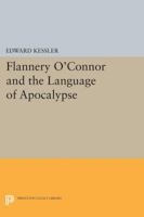 Flannery O'Connor and the Language of Apocalypse (Princeton Essays in Literature) 0691610622 Book Cover