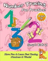 Number Tracing Fun Practice!: Have Fun & Learn Fast Tracing Numbers & Words! 1981836128 Book Cover