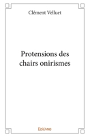 Protensions des chairs onirismes (French Edition) 2414237643 Book Cover