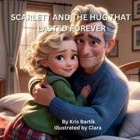 Scarlett and the Hug that Lasted Forever B0DQ2KG1M9 Book Cover