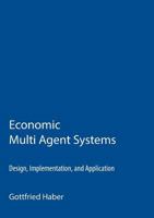 Economic Multi Agent Systems: Design, Implementation, and Application 3735780342 Book Cover