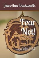 Fear Not! : Finding Faith and Strength During Advent 1934626341 Book Cover