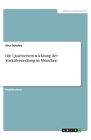 Die Quartiersentwicklung der Maikäfersiedlung in München (German Edition) 3346047695 Book Cover