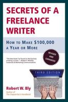 Secrets of a Freelance Writer: How to Make $100,000 a Year or More 0805078037 Book Cover