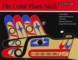 The Cedar Plank Mask: An Activity Book Ages 9-12 (Northwest Coast Indian Discovery Kits) 0961453427 Book Cover