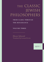 The Classic Jewish Philosophers: From Saadia Through the Renaissance (Supplements to the Journal of Jewish Thought and Philosophy) (Supplements to the Journal of Jewish Thought and Philosophy) 9004162135 Book Cover