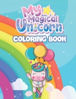 My Magical Unicorn Coloring Book: For Kids Ages 4-8 B091F8RP5Z Book Cover