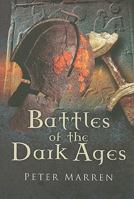 BATTLES OF THE DARK AGES 1844152707 Book Cover