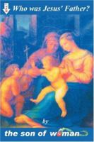 Who Was Jesus' Father? 1425971628 Book Cover
