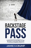 Backstage Pass: Pulling the Curtain Back on the Business of Supplier Diversity 1951591224 Book Cover