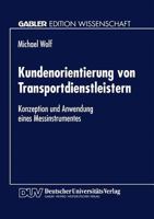 Kundenorientierung Von Transportdienstleistern: Konzeption Und Anwendung Eines Messinstrumentes 3824469677 Book Cover