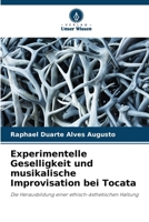 Experimentelle Geselligkeit und musikalische Improvisation bei Tocata (German Edition) 620339260X Book Cover