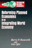Reforming Planned Economies in an Integrating World Economy (Integrating National Economies : Promise and Pitfalls) B0026QHR0W Book Cover