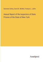 Annual Report of the Inspectors of State Prisons of the State of New York 3382125803 Book Cover